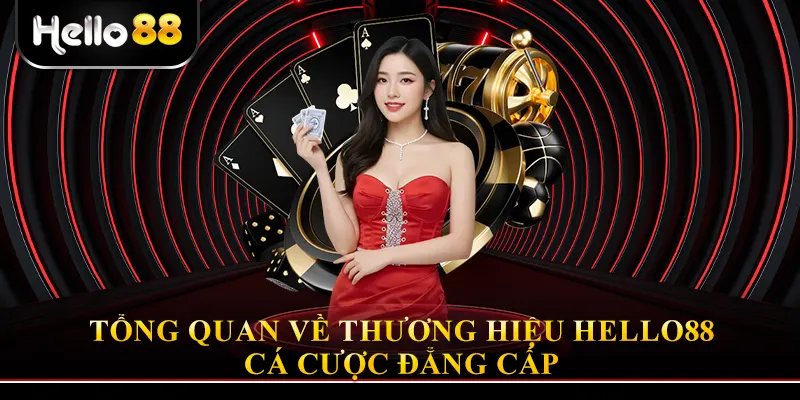 Tổng quan về thương hiệu Hello88 đẳng cấp